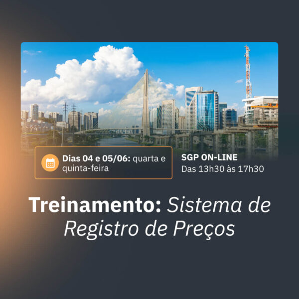 04 e 05/06 - Treinamento: Sistema de Registro de Preços (SRP) na Nova Lei de Licitações  (Lei n° 14.133/2021)