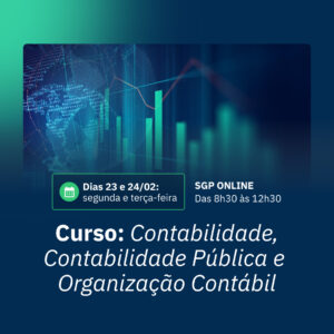 23 e 24/02 - Curso: Contabilidade, Contabilidade Pública e Organização Contábil