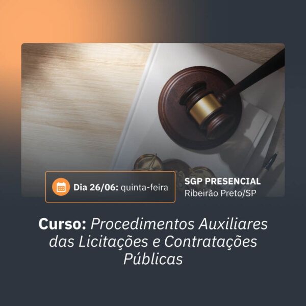 26/06 - Curso: Procedimentos Auxiliares das Licitações e Contratações Públicas