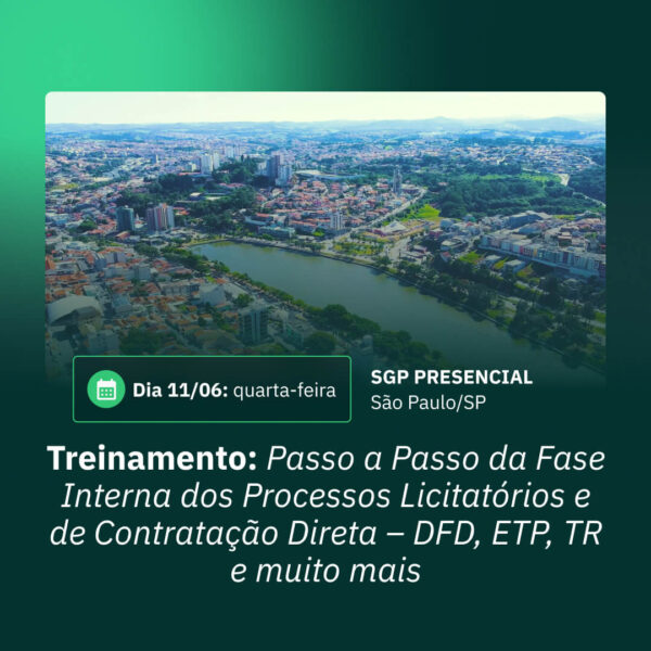 11/06 - Treinamento - Passo a Passo da Fase Interna dos Processos Licitatórios e de Contração Direta - DFD, ETP, TR e muito mais