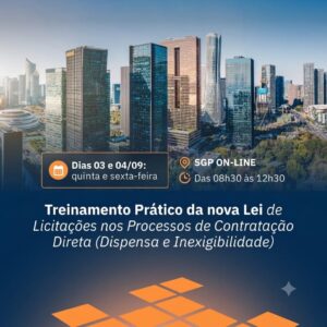 03 e 04/09 - Treinamento Prático da nova Lei de Licitações nos Processos de Contratação Direta (Dispensa e Inexigibilidade)