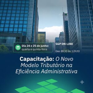 24 e 25/06 - O Novo Modelo Tributário na Eficiência Administrativa