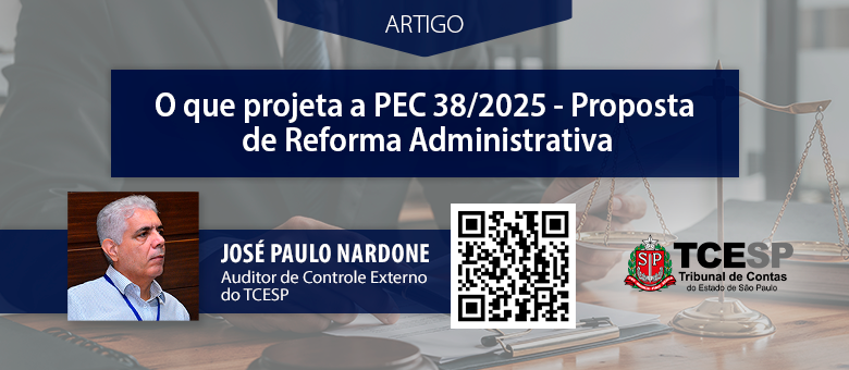 ARTIGO: O que Projeta a PEC 38/2025 – Proposta de Reforma Administrativa