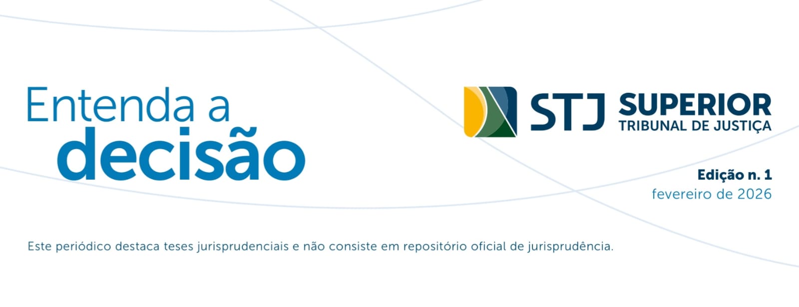Entenda a Decisão: nova publicação explica teses do STJ em linguagem simples; leia a primeira edição