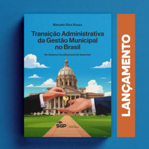 Transição Administrativa da Gestão Municipal no Brasil: No Sistema Constitucional de Garantias