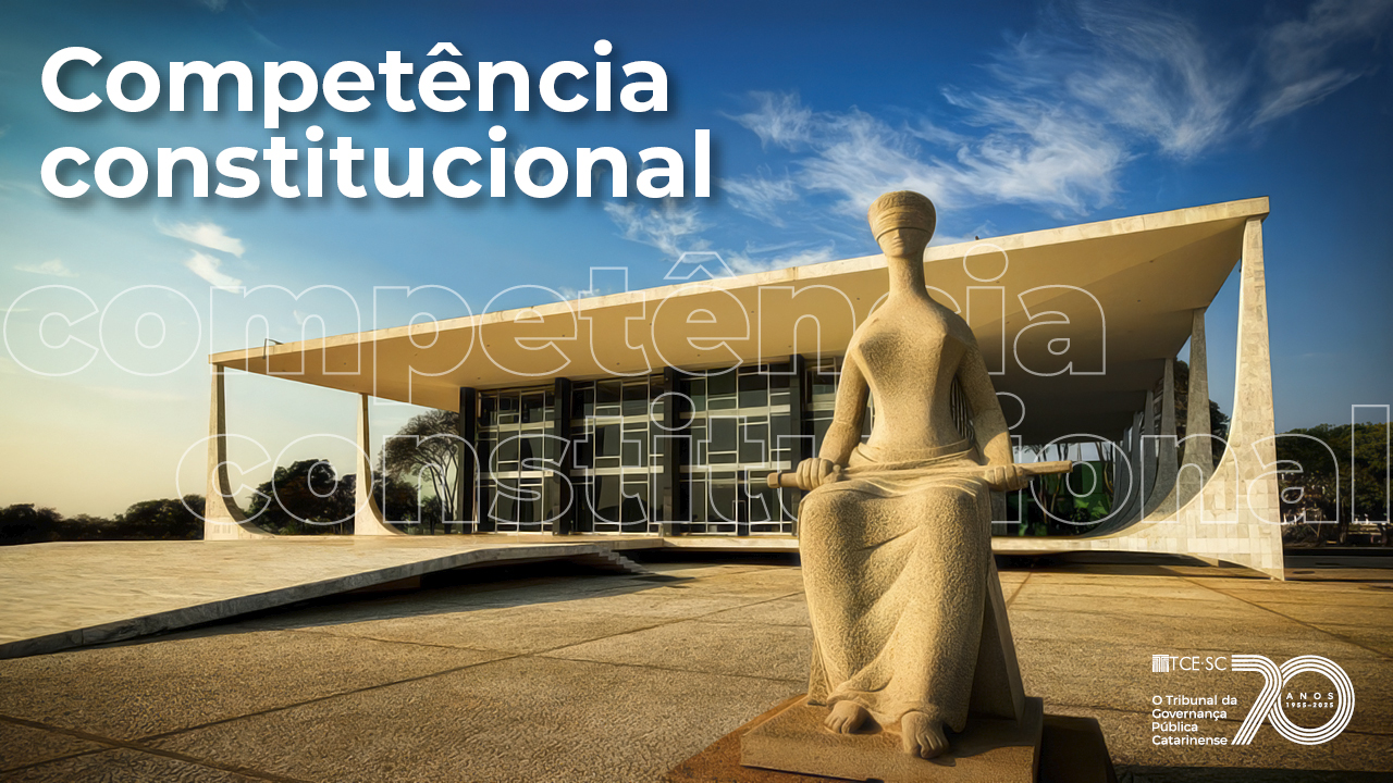 Decisão do STF reforça competência constitucional dos Tribunais de Contas para adotar medidas cautelares em defesa do interesse público